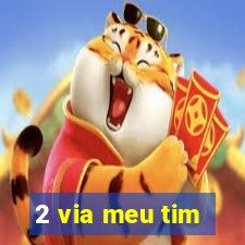 2 via meu tim